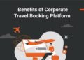 13 Benefits of a Corporate Travel Booking Platform | ITILITE